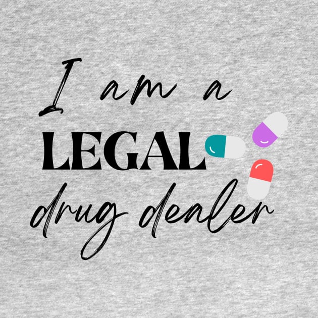 I am a legal drug dealer, funny pharmacist by Yenz4289